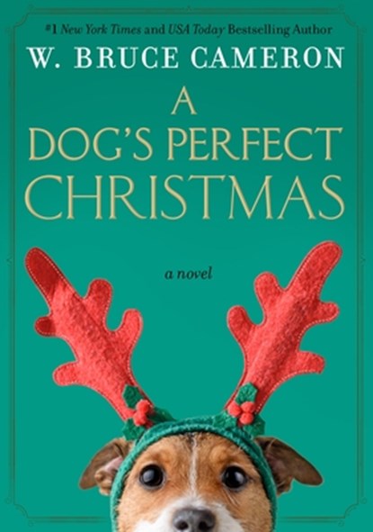 A Dog's Perfect Christmas, W. Bruce Cameron - Paperback - 9781250799616