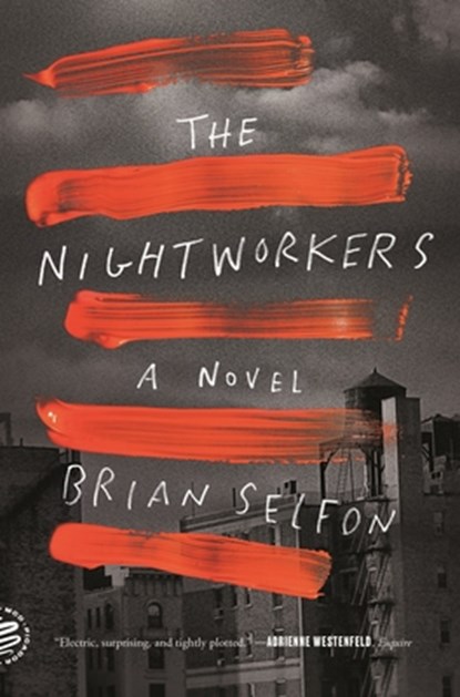 The Nightworkers, Brian Selfon - Paperback - 9781250800190