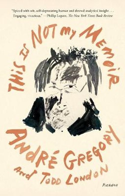 This Is Not My Memoir, Andre Gregory ; Todd London - Paperback - 9781250800244
