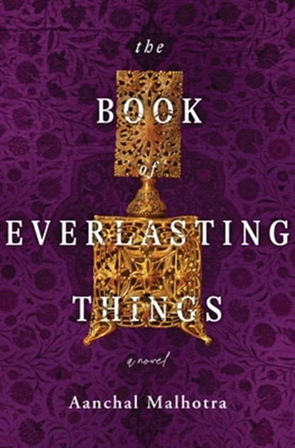 The Book of Everlasting Things, Aanchal Malhotra - Gebonden - 9781250802026