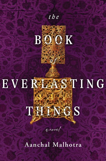 The Book of Everlasting Things, Aanchal Malhotra - Gebonden - 9781250802026