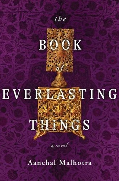 The Book of Everlasting Things, Aanchal Malhotra - Paperback - 9781250802033