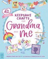Keepsake Crafts for Grandma and Me - Megan Hewes Butler - 9781250804136