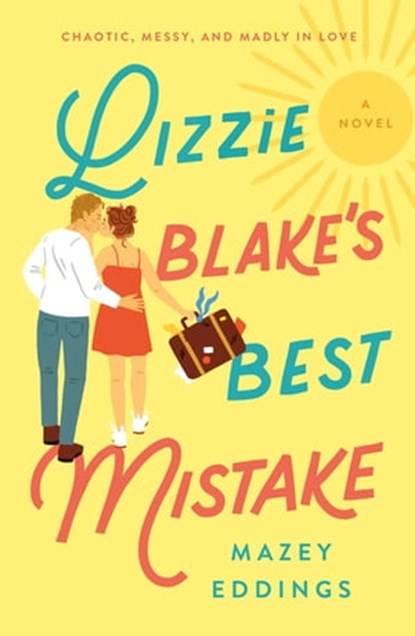 Lizzie Blake's Best Mistake, Mazey Eddings - Ebook - 9781250806017