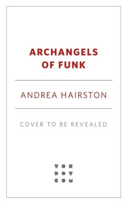Archangels of Funk, Andrea Hairston - Ebook - 9781250807304