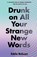 Drunk on All Your Strange New Words, Eddie Robson - Paperback - 9781250807359