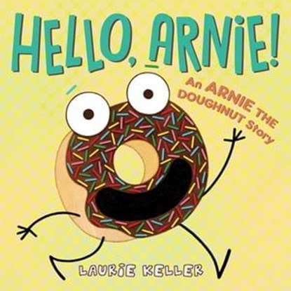 Hello, Arnie!, Laurie Keller - Ebook - 9781250808202