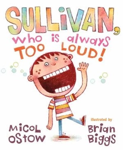 Sullivan, Who Is Always Too Loud, Micol Ostow - Ebook - 9781250810809
