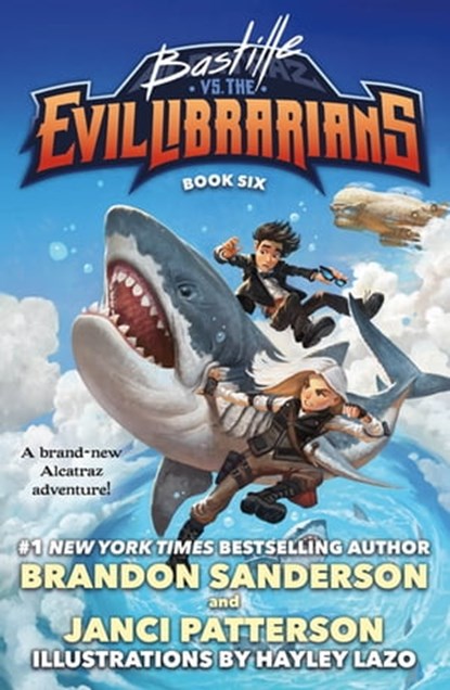 Bastille vs. the Evil Librarians, Brandon Sanderson ; Janci Patterson - Ebook - 9781250811103