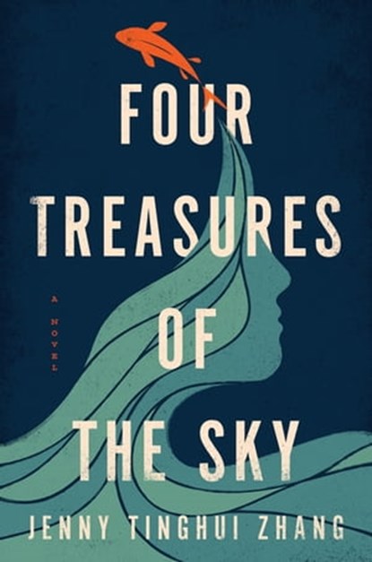 Four Treasures of the Sky, Jenny Tinghui Zhang - Ebook - 9781250811790
