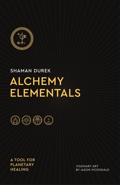 Alchemy Elementals: A Tool for Planetary Healing, Shaman Durek - Paperback - 9781250814883
