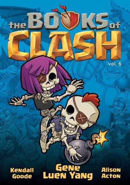 The Books of Clash Volume 6: Legendary Legends of Legendarious Achievery, Gene Luen Yang - Paperback - 9781250816368