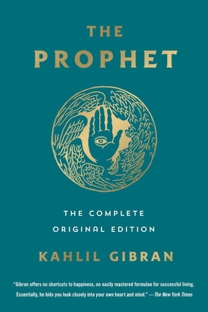 The Prophet: The Complete Original Edition, Kahlil Gibran - Ebook - 9781250817761