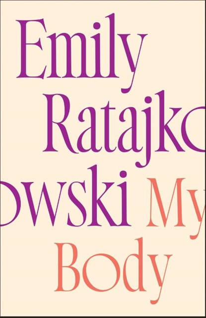 My Body, RATAJKOWSKI,  Emily - Gebonden - 9781250817860