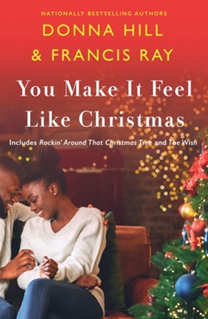 You Make It Feel Like Christmas, Francis Ray ; Donna Hill - Paperback - 9781250818560