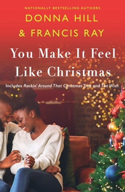 You Make It Feel Like Christmas, Francis Ray ; Donna Hill - Ebook - 9781250818577