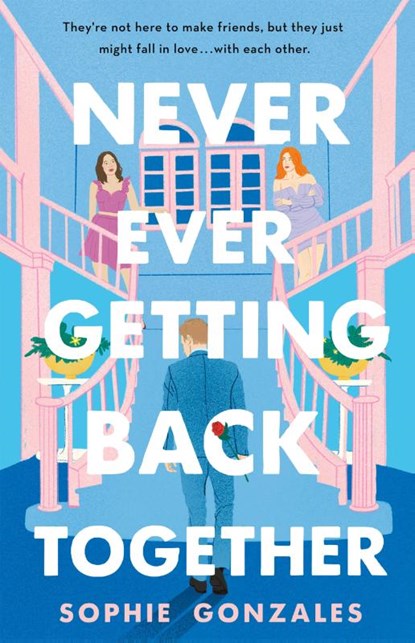 Never Ever Getting Back Together, Sophie Gonzales - Gebonden - 9781250819161