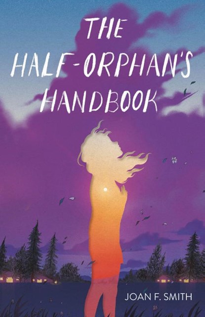 The Half-Orphan's Handbook, Joan F. Smith - Paperback - 9781250821164