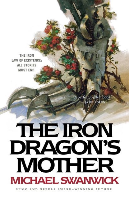 The Iron Dragon's Mother, Michael Swanwick - Paperback - 9781250823397