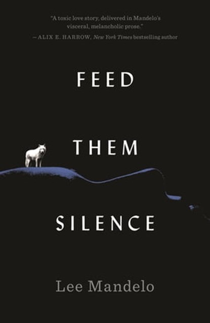 Feed Them Silence, Lee Mandelo - Ebook - 9781250824516