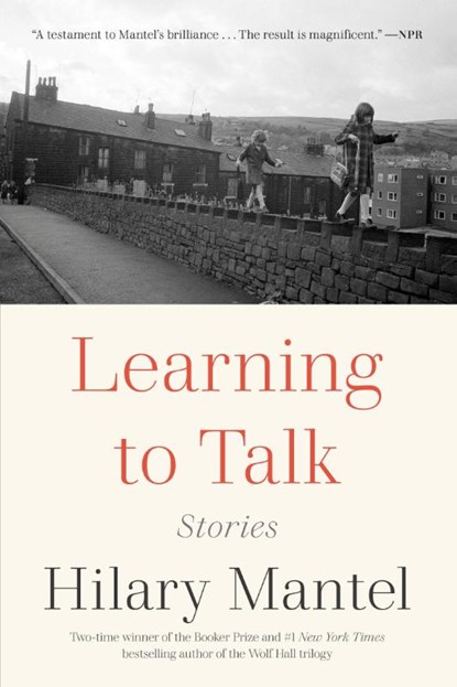 Learning to Talk, Hilary Mantel - Paperback - 9781250825131