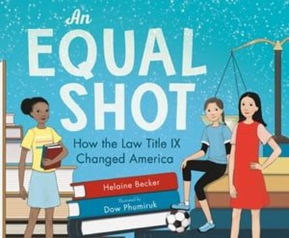 An Equal Shot, Helaine Becker - Ebook - 9781250825285