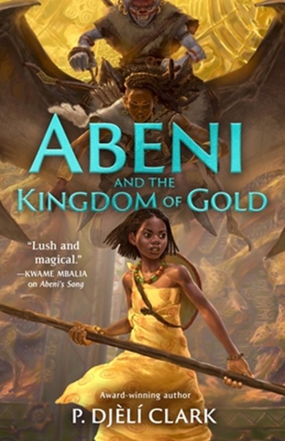 Abeni and the Kingdom of Gold, P. Djeli Clark - Paperback - 9781250825872