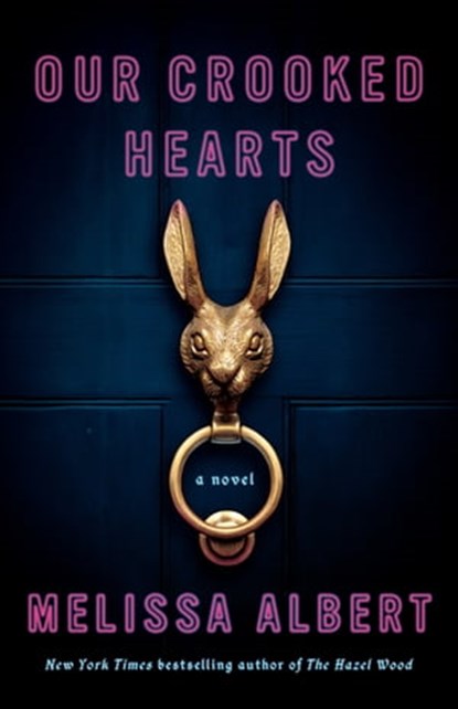 Our Crooked Hearts, Melissa Albert - Ebook - 9781250826374