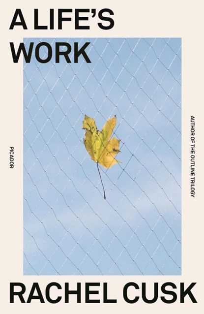 Life's Work, Rachel Cusk - Paperback - 9781250828255