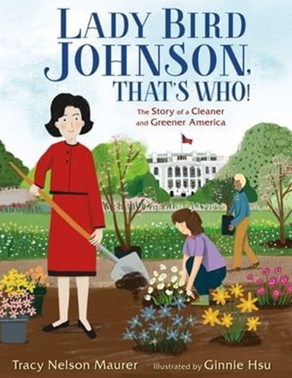 Lady Bird Johnson, That's Who!, Tracy Nelson Maurer - Ebook - 9781250828651