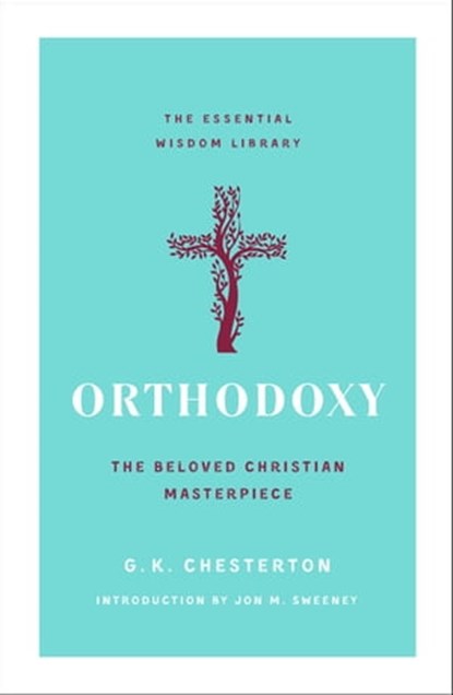 Orthodoxy, G. K. Chesterton - Ebook - 9781250828743