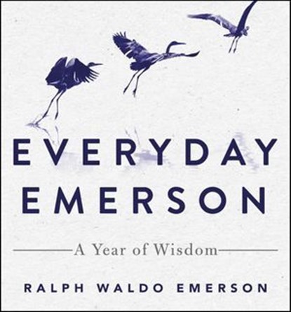Everyday Emerson, Ralph Waldo Emerson - Ebook - 9781250828804