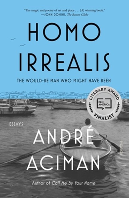 Homo Irrealis, Andre Aciman - Paperback - 9781250829283