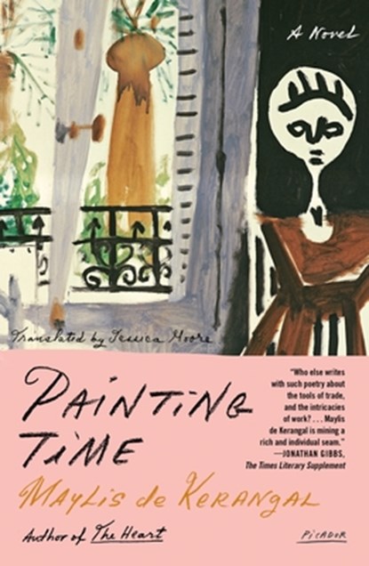 Painting Time, Maylis de Kerangal - Paperback - 9781250829559