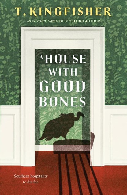 A House With Good Bones, T. Kingfisher - Gebonden - 9781250829795