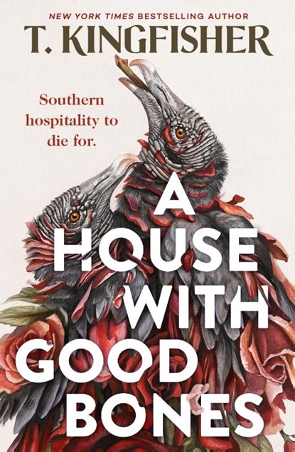 A House With Good Bones, T. Kingfisher - Paperback - 9781250829818