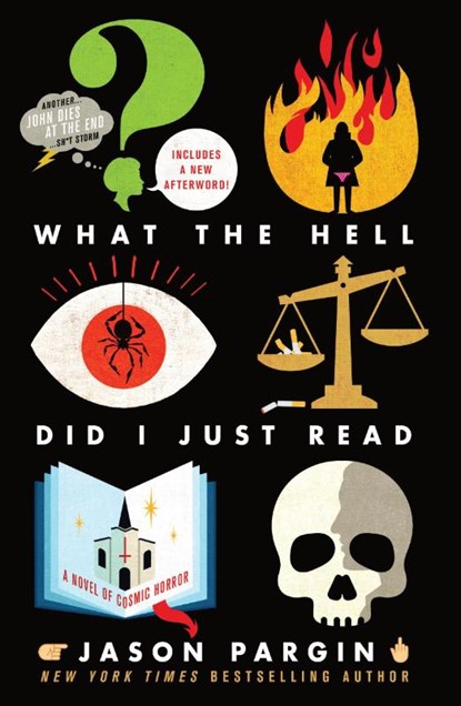 What the Hell Did I Just Read, David Wong ; Jason Pargin - Paperback - 9781250830531