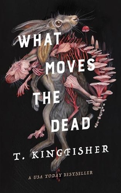 Kingfisher, T: What Moves the Dead, T. Kingfisher - Paperback - 9781250830814