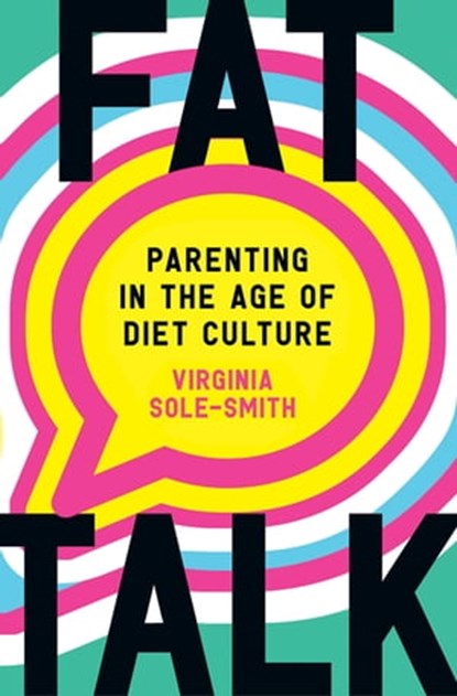 Fat Talk, Virginia Sole-Smith - Ebook - 9781250831200