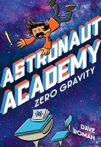Astronaut Academy: Zero Gravity, Dave Roman - Ebook - 9781250831453
