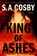 King of Ashes, S. A. Cosby - Gebonden - 9781250832061