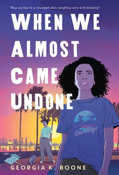 When We Almost Came Undone, Georgia K. Boone - Gebonden - 9781250834874