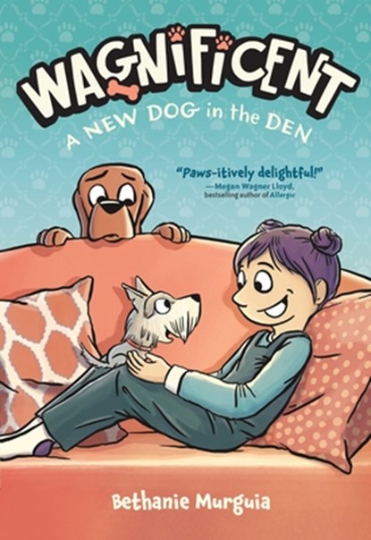 Wagnificent: A New Dog in the Den, Bethanie Murguia - Gebonden - 9781250835314