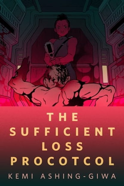 The Sufficient Loss Protocol, Kemi Ashing-Giwa - Ebook - 9781250835420