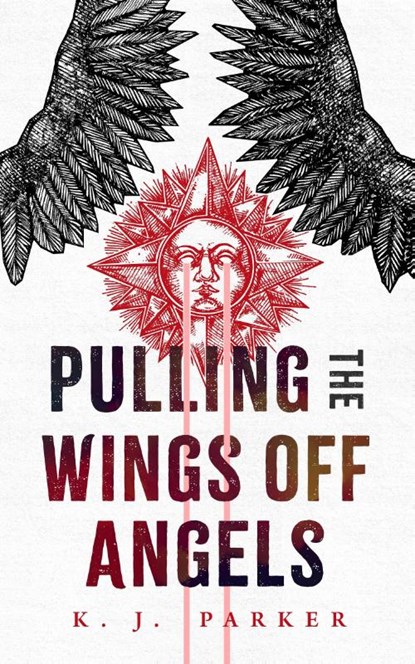Pulling the Wings Off Angels, K. J. Parker - Paperback - 9781250835765