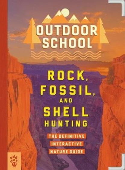 Outdoor School: Rock, Fossil, and Shell Hunting, Jennifer Swanson - Ebook - 9781250835949