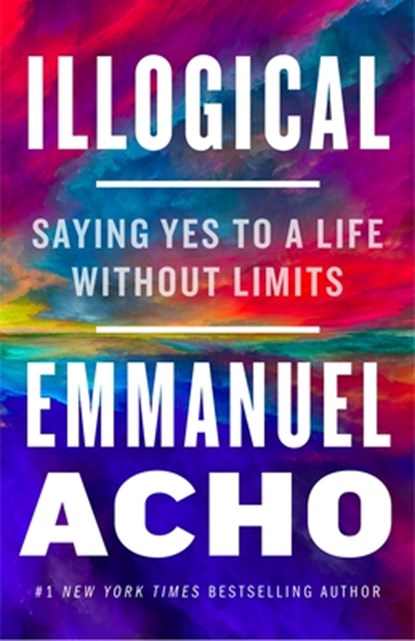 Illogical, Emmanuel Acho - Gebonden - 9781250836441