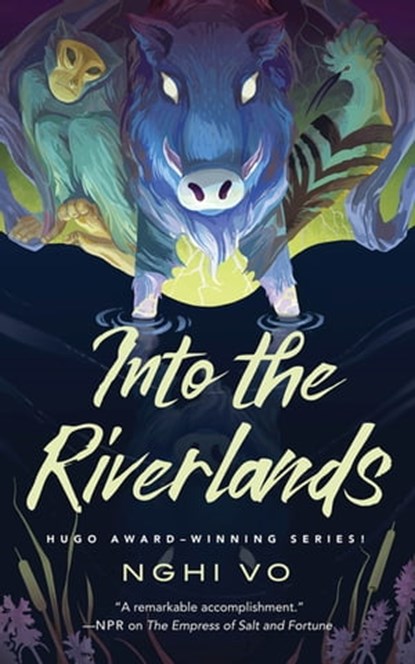 Into the Riverlands, Nghi Vo - Ebook - 9781250837998