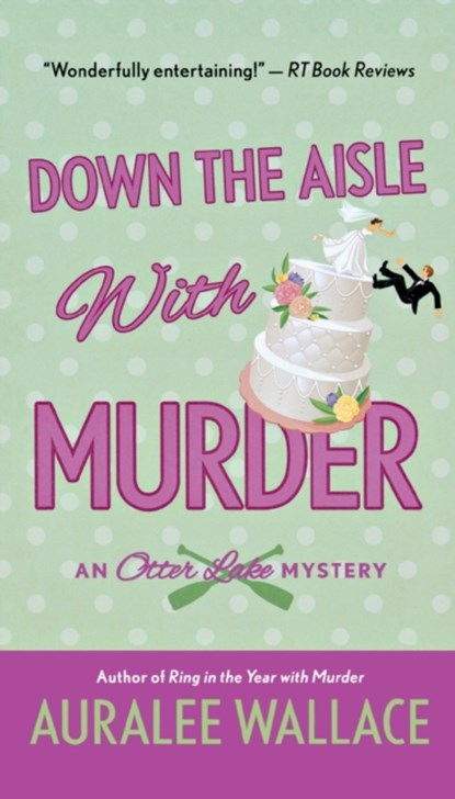 Down the Aisle with Murder, Auralee Wallace - Paperback - 9781250838124