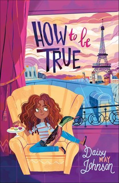 How to Be True, Daisy May Johnson - Ebook - 9781250840462